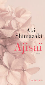 Lire la suite à propos de l’article Ajisaï – Aki Shimazaki