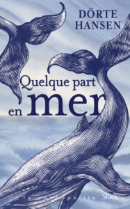 Lire la suite à propos de l’article Quelque part en mer – Dörte Hansen