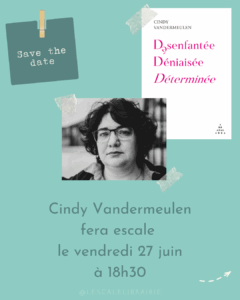 Lire la suite à propos de l’article Rencontre avec Cindy Vandermeulen – 27/06/25 à 18h30