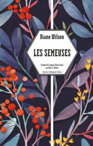 Lire la suite à propos de l’article Les semeuses – Diane Wilson