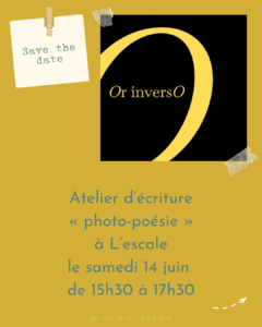 Lire la suite à propos de l’article Atelier d’écriture « photo-poésie » – 14/06/25 de 15h30 à 17h30