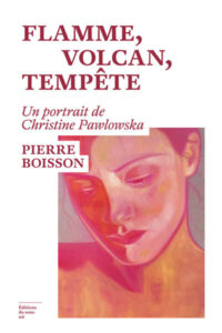 Lire la suite à propos de l’article Flamme, volcan, tempête – Pierre Boisson