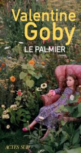 Lire la suite à propos de l’article Le palmier – Valentine Goby
