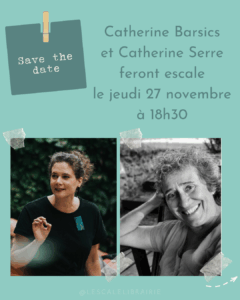 Lire la suite à propos de l’article Rencontre avec Catherine Barsics et Catherine Serre – 27/11/25 à 18h30