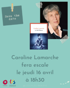 Lire la suite à propos de l’article Rencontre avec Caroline Lamarche – 16/04/26 à 18h30