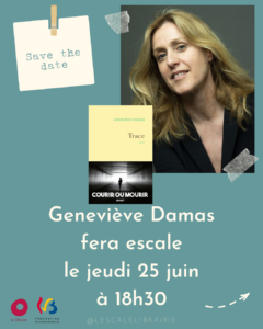 Lire la suite à propos de l’article Rencontre avec Geneviève Damas – 25/06/26 à 18h30