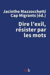 Lire la suite à propos de l’article Rencontre autour du livre « Dire l&rsquo;exil, résister par les mots » – 30/10/26 à 18h30